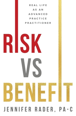 Risk vs. Benefit: Real Life as an Advanced Prac... B0CF4CVN24 Book Cover