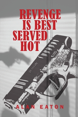 Revenge Is Best Served Hot B0C97NPQ9M Book Cover