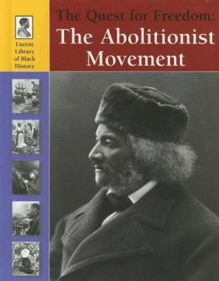The Quest for Freedom: The Abolitionist Movement 1590187032 Book Cover