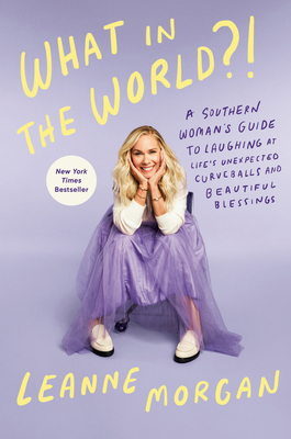 What in the World?!: A Southern Woman's Guide t... 0593594398 Book Cover