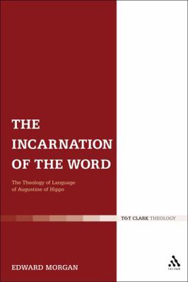 The Incarnation of the Word: The Theology of La... 0567033821 Book Cover