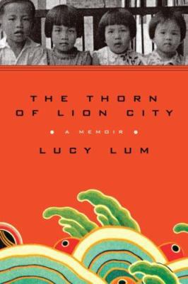 The Thorn of Lion City: A Memoir 1586486055 Book Cover