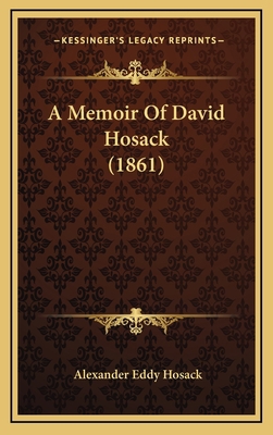 A Memoir Of David Hosack (1861) 1168744776 Book Cover