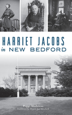 Harriet Jacobs in New Bedford 1540242447 Book Cover