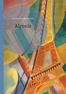 Alcools: Une révolution poétique entre traditio... [French] 2322541826 Book Cover