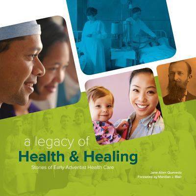 A Legacy of Health & Healing: Stories of Early ... 1479607185 Book Cover