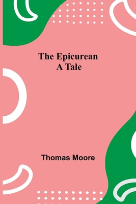 The Epicurean; A Tale 9354842593 Book Cover