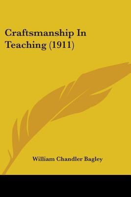 Craftsmanship In Teaching (1911) 1436815584 Book Cover