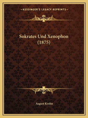 Sokrates Und Xenophon (1875) [German] 1165775115 Book Cover