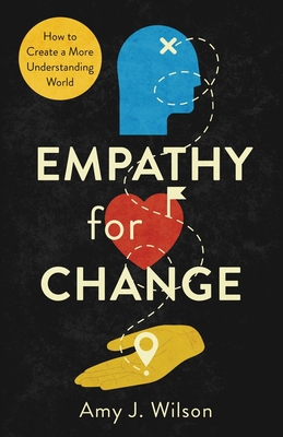 Empathy for Change: How to Create a More Unders... 1641379065 Book Cover