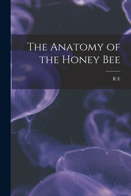 The Anatomy of the Honey Bee 1015468977 Book Cover