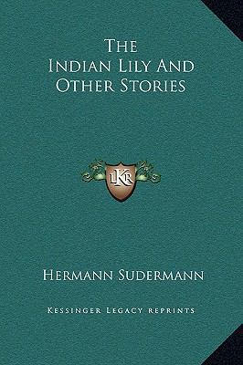 The Indian Lily And Other Stories 1169285503 Book Cover