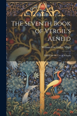 The Seventh Book of Vergil's Aeneid: Edited for... 1021979716 Book Cover