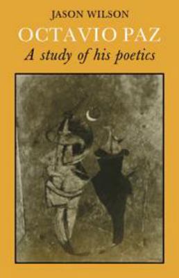 Octavio Paz: A Study of His Poetics 0521223067 Book Cover
