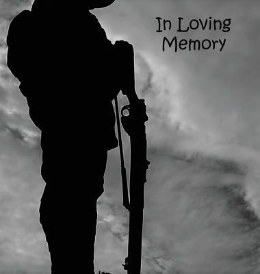 Soldier at War, Fighting, Hero, In Loving Memor... 1912641526 Book Cover