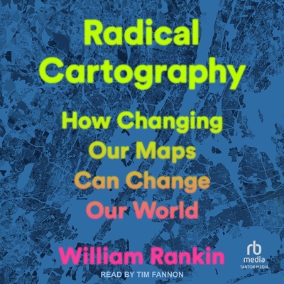 Radical Cartography: How Changing Our Maps Can ... B0G8FPFQVM Book Cover