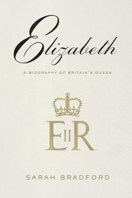 Elizabeth: A Biography of Britain's Queen 0374538115 Book Cover