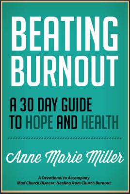 Beating Burnout: A 30 Day Guide to Hope and Health 0991373510 Book Cover