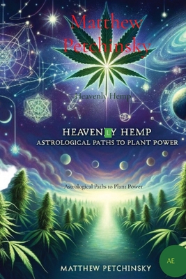 Heavenly Hemp: Astrological Paths to Plant Power            Book Cover