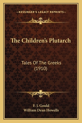The Children's Plutarch: Tales Of The Greeks (1... 1164088424 Book Cover
