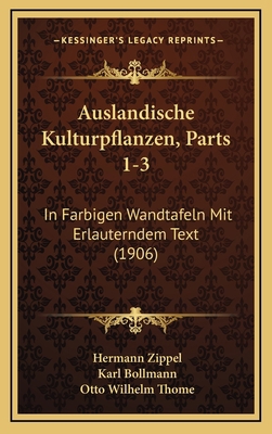 Auslandische Kulturpflanzen, Parts 1-3: In Farb... [German] 1168623553 Book Cover