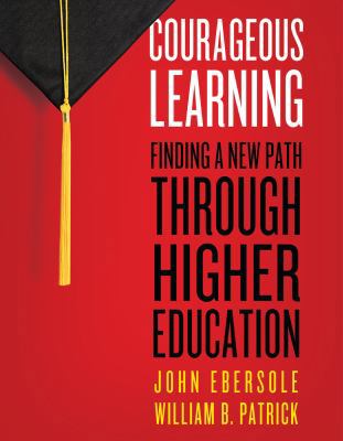 Courageous Learning: Finding a New Path Through... 0976881314 Book Cover