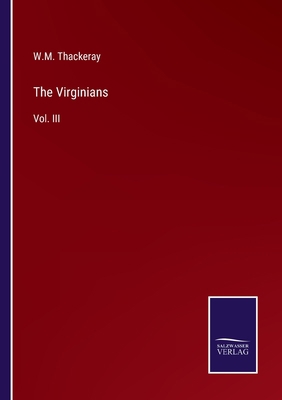 The Virginians: Vol. III 3375125747 Book Cover