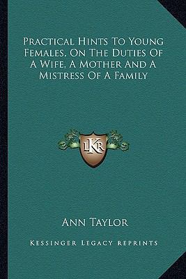 Practical Hints To Young Females, On The Duties... 116359833X Book Cover