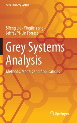 Grey Systems Analysis: Methods, Models and Appl... 981196159X Book Cover