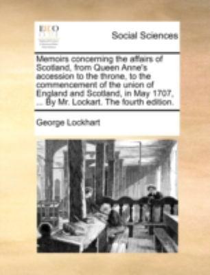 Memoirs Concerning the Affairs of Scotland, fro... 1140786725 Book Cover