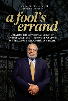 A Fool's Errand: Creating the National Museum o... 1588346684 Book Cover