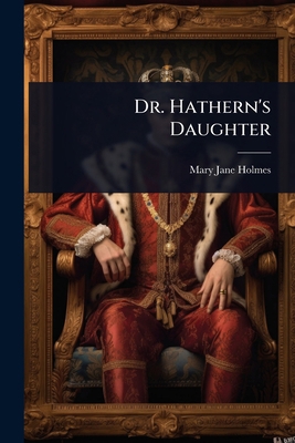 Dr. Hathern's Daughter 1023711370 Book Cover