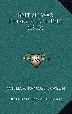 British War Finance, 1914-1915 (1915) 1165362384 Book Cover