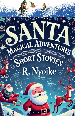 Santa Magical Adventures Short Stories B0DPGTGZ9P Book Cover