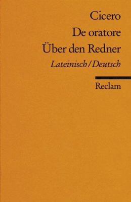 De oratore / Über den Redner. Lateinisch / deut... [German] 3150068843 Book Cover