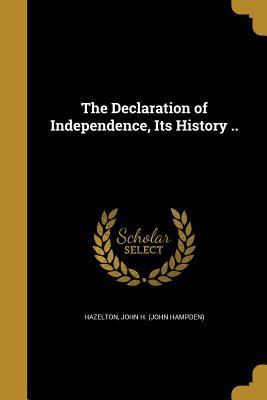 The Declaration of Independence, Its History .. 1361730633 Book Cover