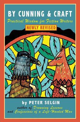 By Cunning & Craft: Practical Wisdom for Fictio... 0985849533 Book Cover