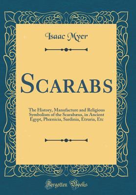 Scarabs: The History, Manufacture and Religious... 0265675278 Book Cover