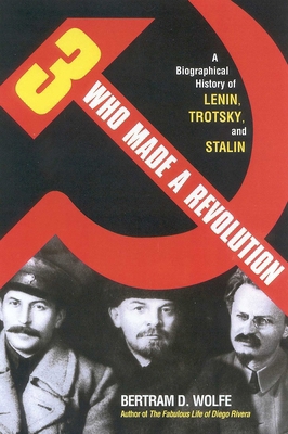 Three Who Made a Revolution: A Biographical His... 0815411774 Book Cover