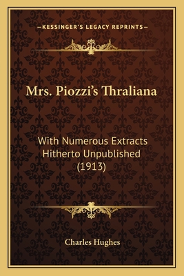 Mrs. Piozzi's Thraliana: With Numerous Extracts... 1163881465 Book Cover