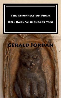 The Resurrection From Hell Dark Wishes Part Two 1532731434 Book Cover