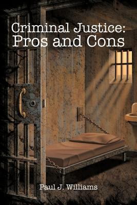 Criminal Justice: Pros and Cons 1450286852 Book Cover