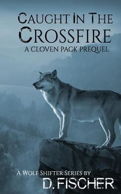 Caught in the Crossfire (The Cloven Pack Series... 1974589889 Book Cover