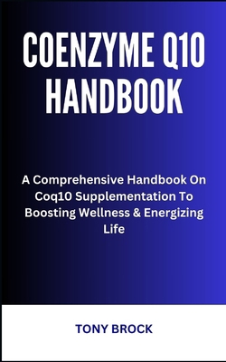 Coenzyme Q10 Handbook: A Comprehensive Handbook... B0CNDBHFQQ Book Cover