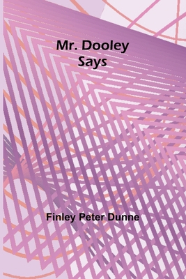 Mr. Dooley Says 9357954120 Book Cover