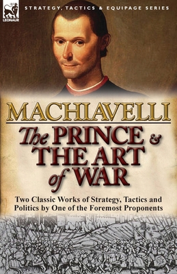 The Prince & The Art of War: Two Classic Works ... 0857068377 Book Cover