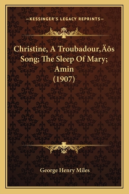 Christine, A Troubadour's Song; The Sleep Of Ma... 1166592162 Book Cover