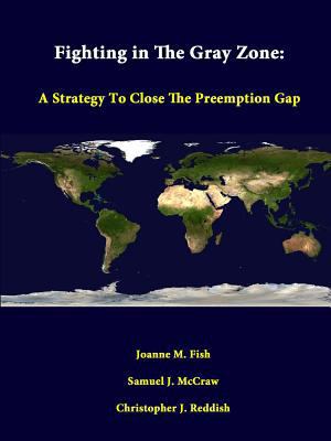 Fighting In The Gray Zone: A Strategy To Close ... 1312329807 Book Cover