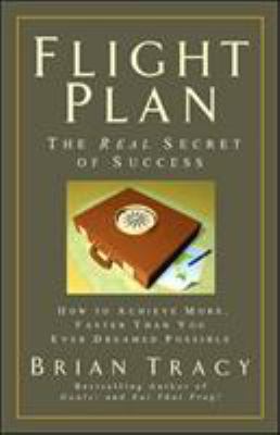 Flight Plan: The Real Secret of Success 1576754979 Book Cover
