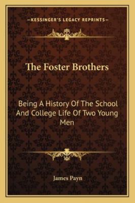 The Foster Brothers: Being A History Of The Sch... 1163297062 Book Cover